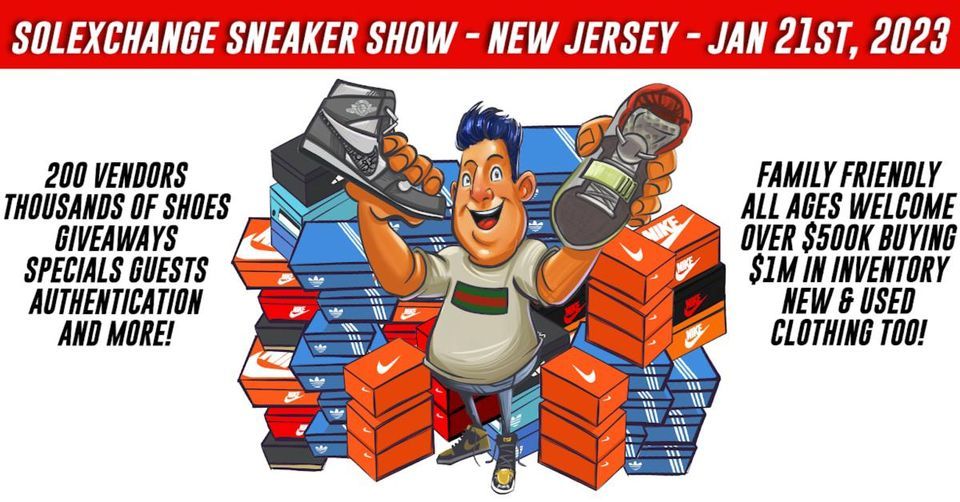 SOLEXCHANGE SNEAKER SHOW NEW JERSEY JAN 21ST, 2023 iPlay America