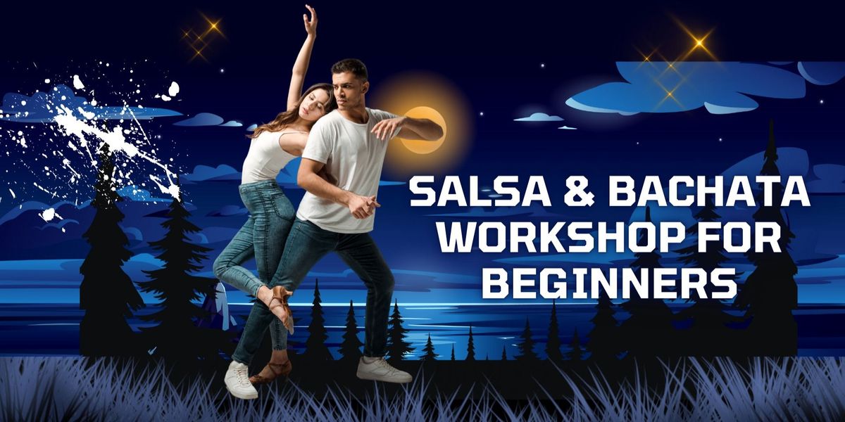Salsa & Bachata Workshop for Beginner