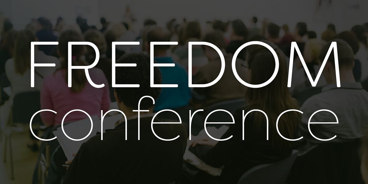 Freedom Conference January 2122, 2022 Postponed until February 1112