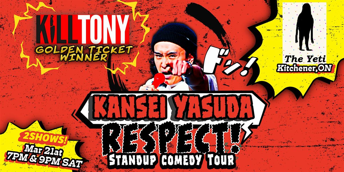 K*ll Tony, Kansei Yasuda "RESPECT!!" Live Comedy at The Yet(Mar 21st 7&9pm)