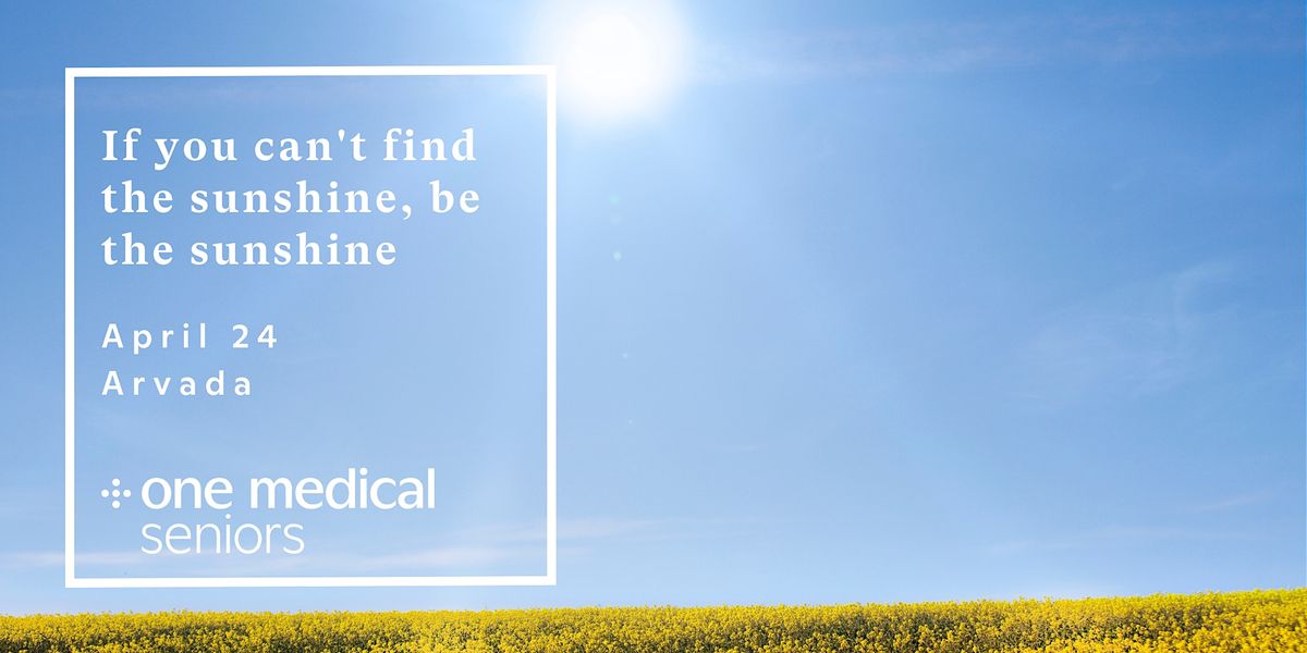 If you can't find the sunshine, be the sunshine