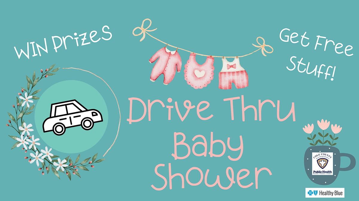 Drive Thru Baby Shower GET a FREE ticket to attend Cole County