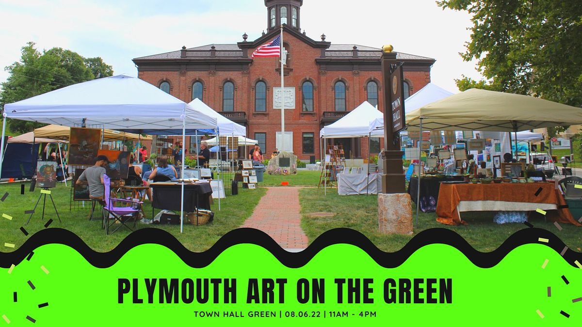 Plymouth Art on the Green Aug 26 Court St, Plymouth, MA August 6