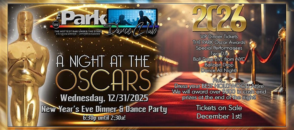 The Park Dance Club's A NIGHT AT THE OSCARS DANCE PARTY NEW YEAR'S EVE!