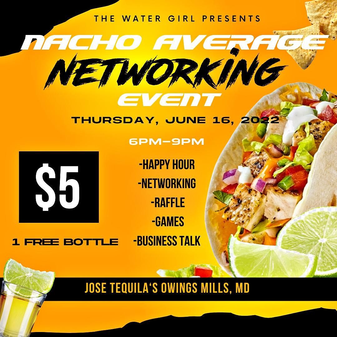 Nacho Average Networking Event Jose Tequila’s, Owings Mills, MD