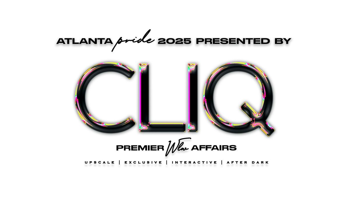 CLIQ - ATLANTA - WLW AFTER DARK - BLACK EXCELLENCE