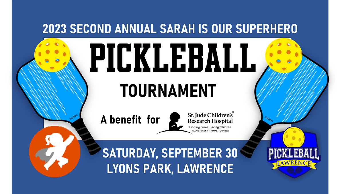 2023 Second Annual Sarah is Our Superhero Pickleball Tournament Fundraiser