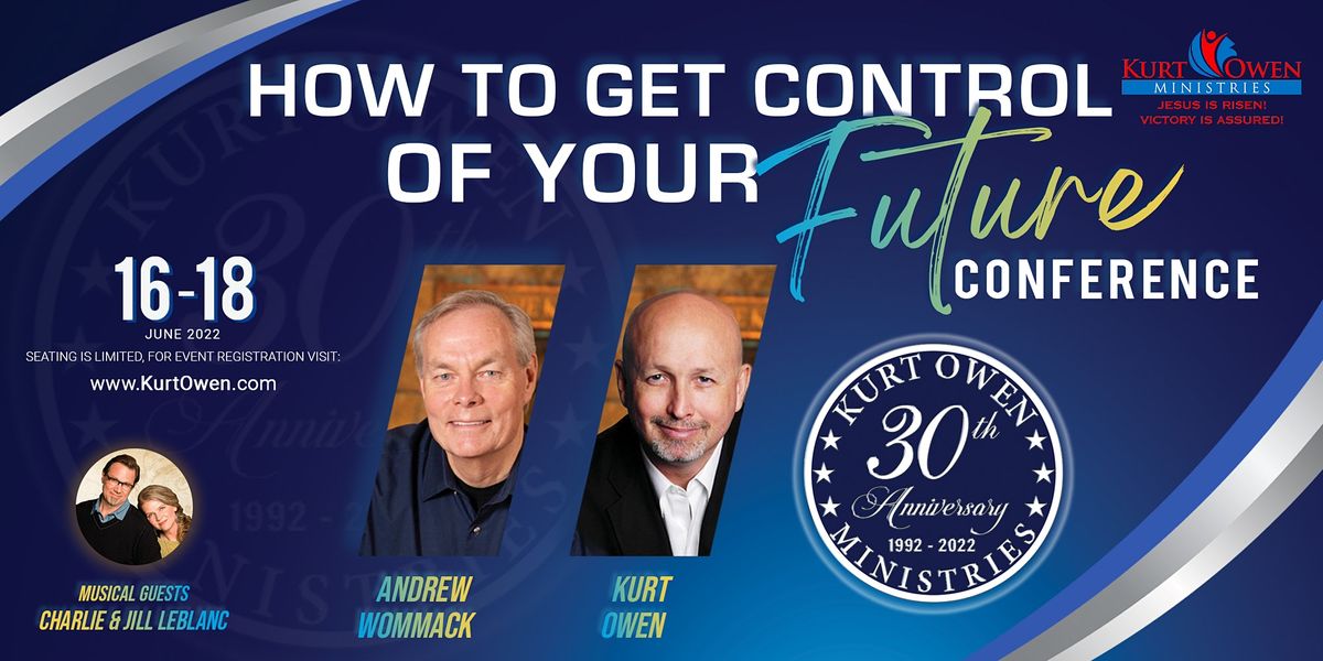 How to Get Control of Your Future with Kurt Owen and Andrew Wommack