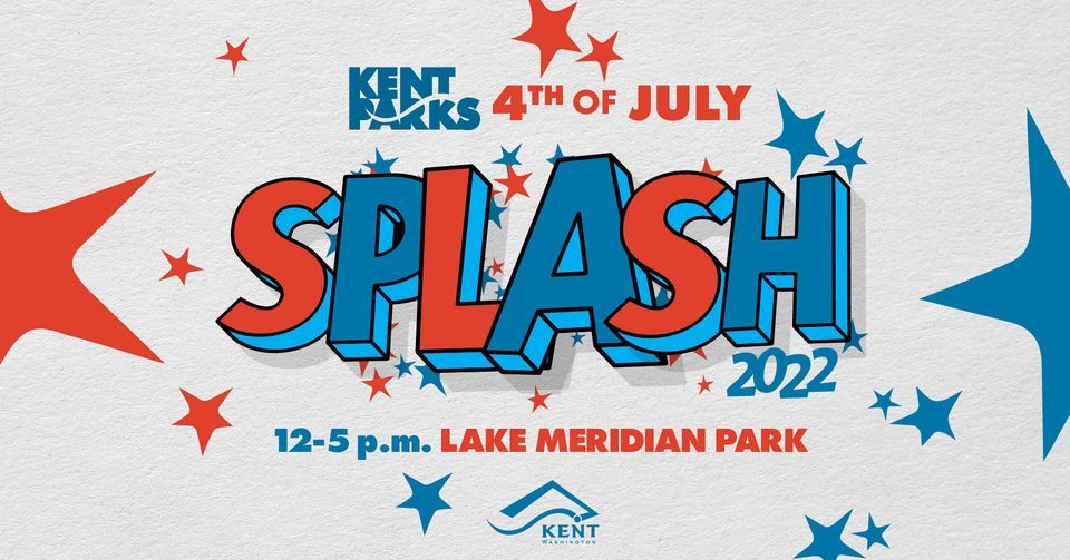 4th of July SPLASH | Lake Meridian Park, Kent, WA | July 4, 2022