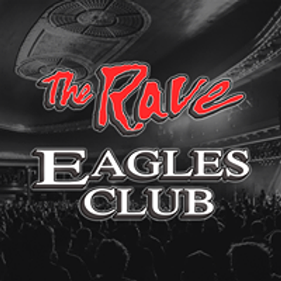 The Rave \/ Eagles Club
