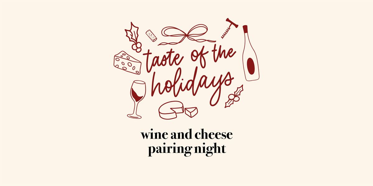 Taste of the Holidays Wine and Cheese Pairing Night
