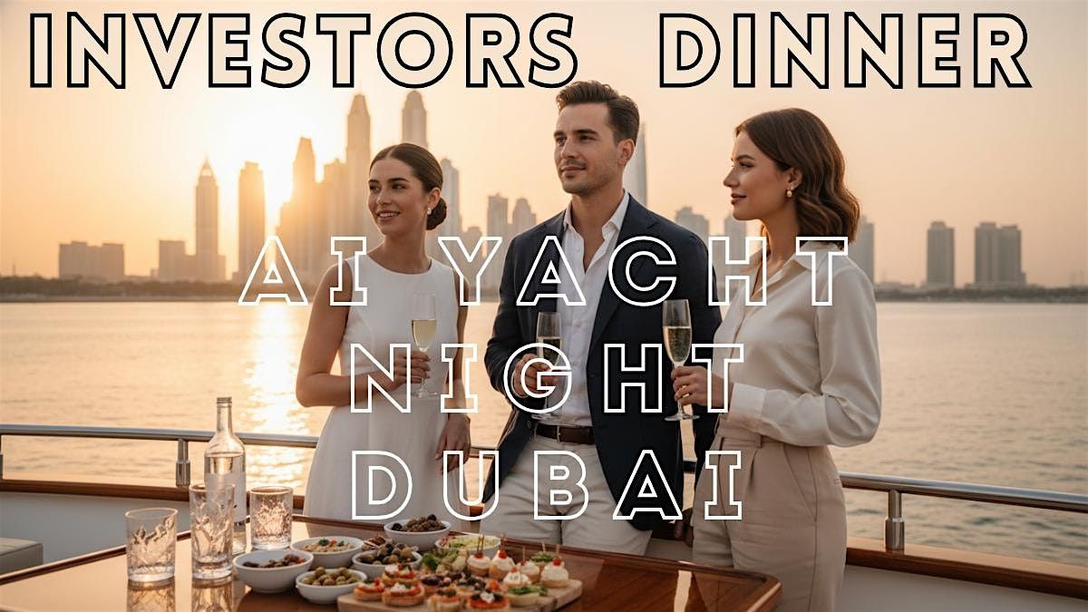 Exclusive Yacht Investment Dinner: Tech Pitch & Private Investors