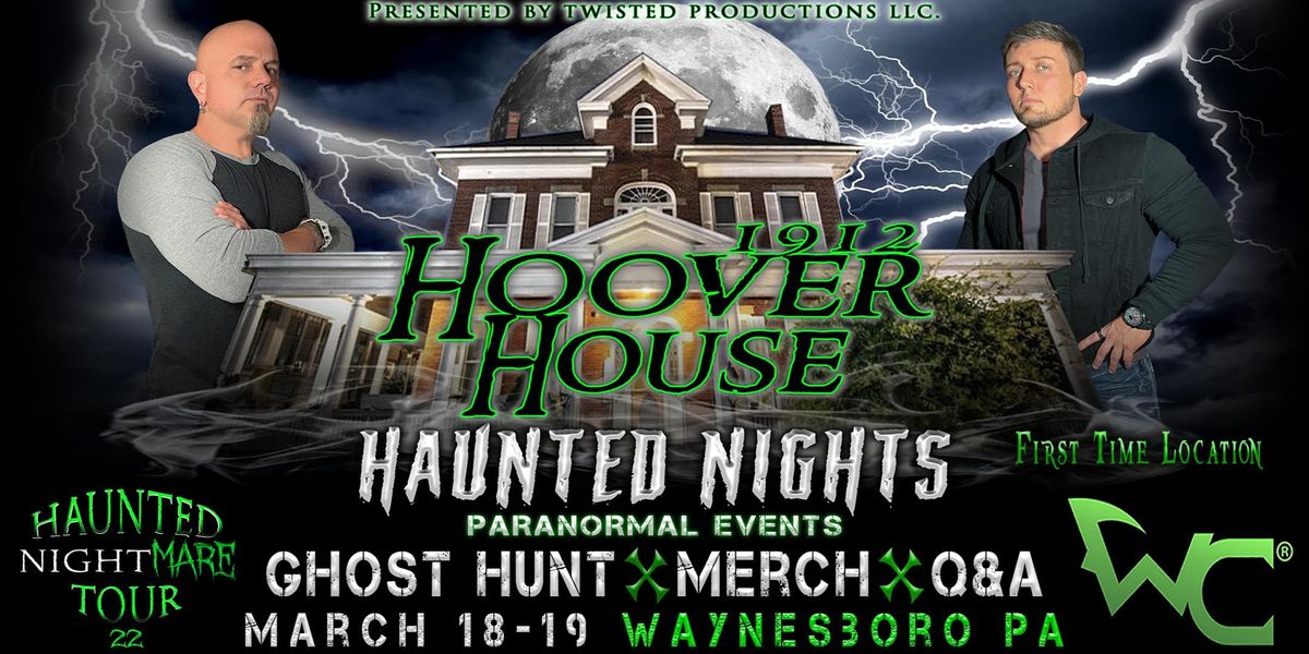 Haunted Nights Presents "The 1912 Hoover House with the Wraith Chasers"
