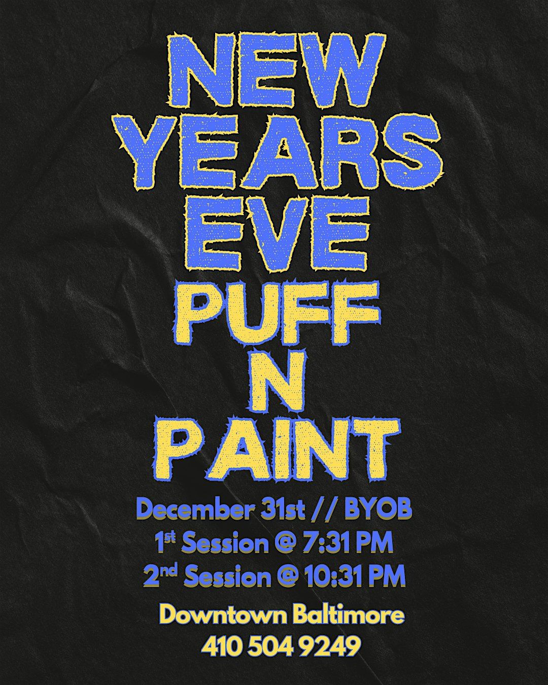 NEW YEARS EVE: PUFF N PAINT @ BALTIMORE'S BEST ART GALLERY!!
