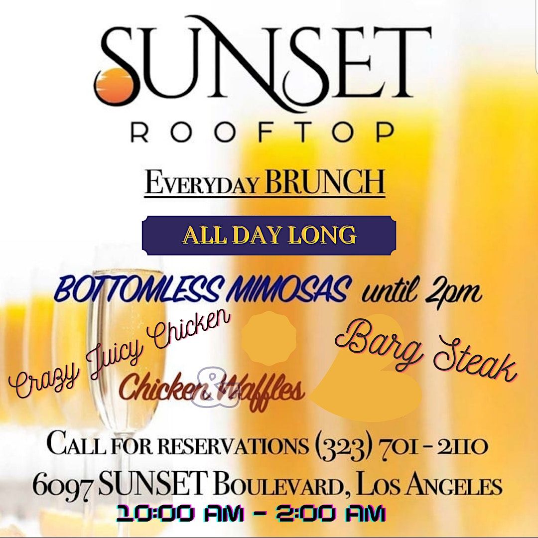 Bottomless Mimosas EVERYDAY 10am 2pm SUNSET ROOFTOP Los Angeles