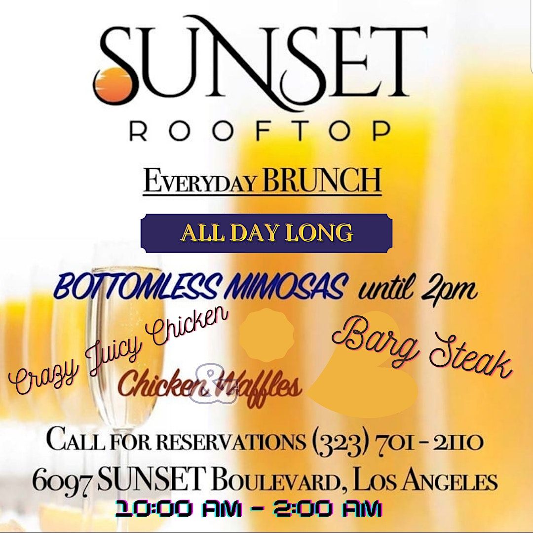 Btmles Bottomless Mimosas EVERYDAY 10am - 2pm at SUNSET ROOFTOP, Los Angeles ...