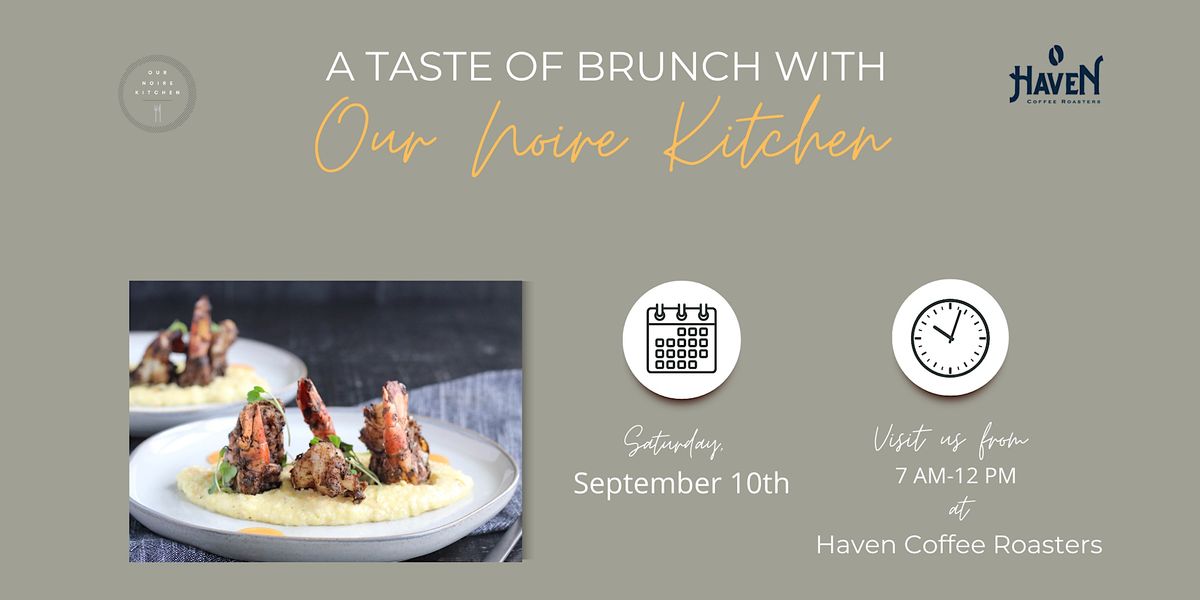 A Taste of Brunch with Our Noire Kitchen Haven Coffee Roasters