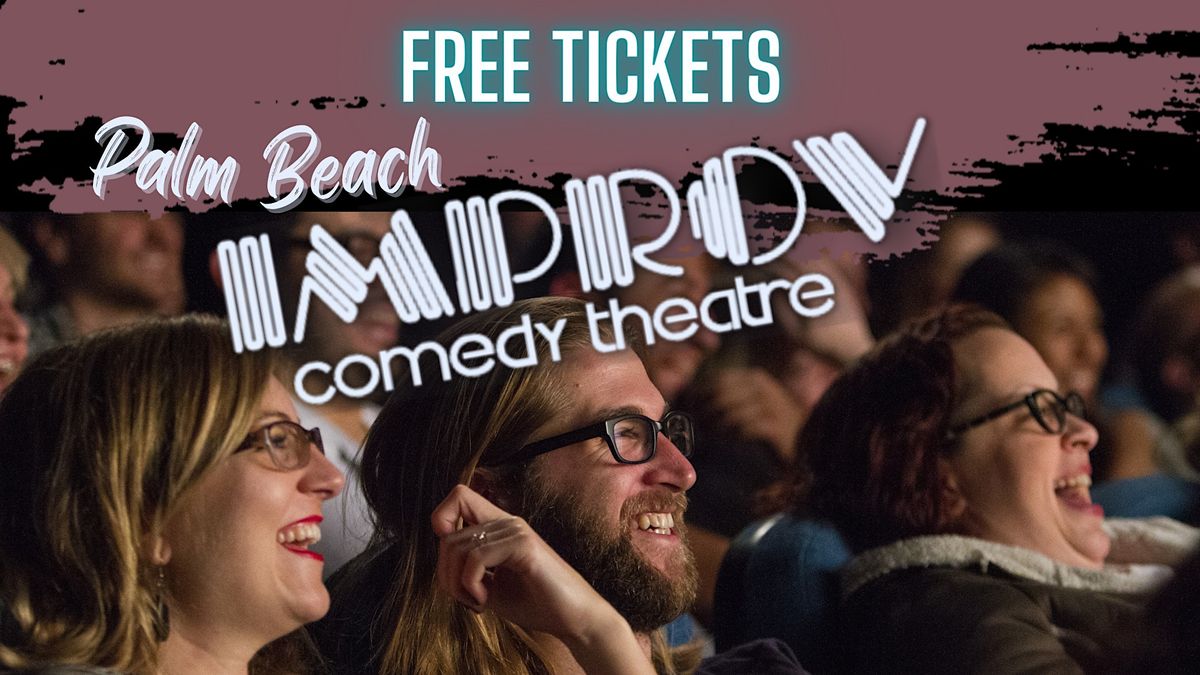 FREE TICKETS PALM BEACH IMPROV 3/2 STAND UP COMEDY SHOW Palm