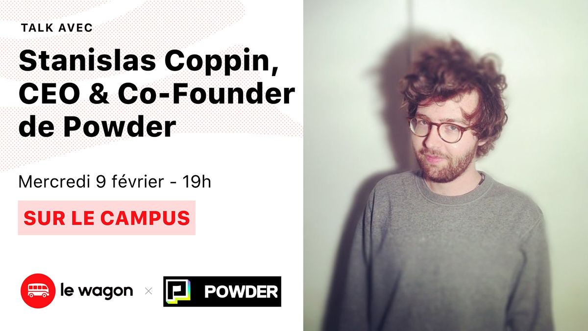 Ap\u00e9ro Talk avec Stanislas Coppin, CEO & Co-Founder de Powder