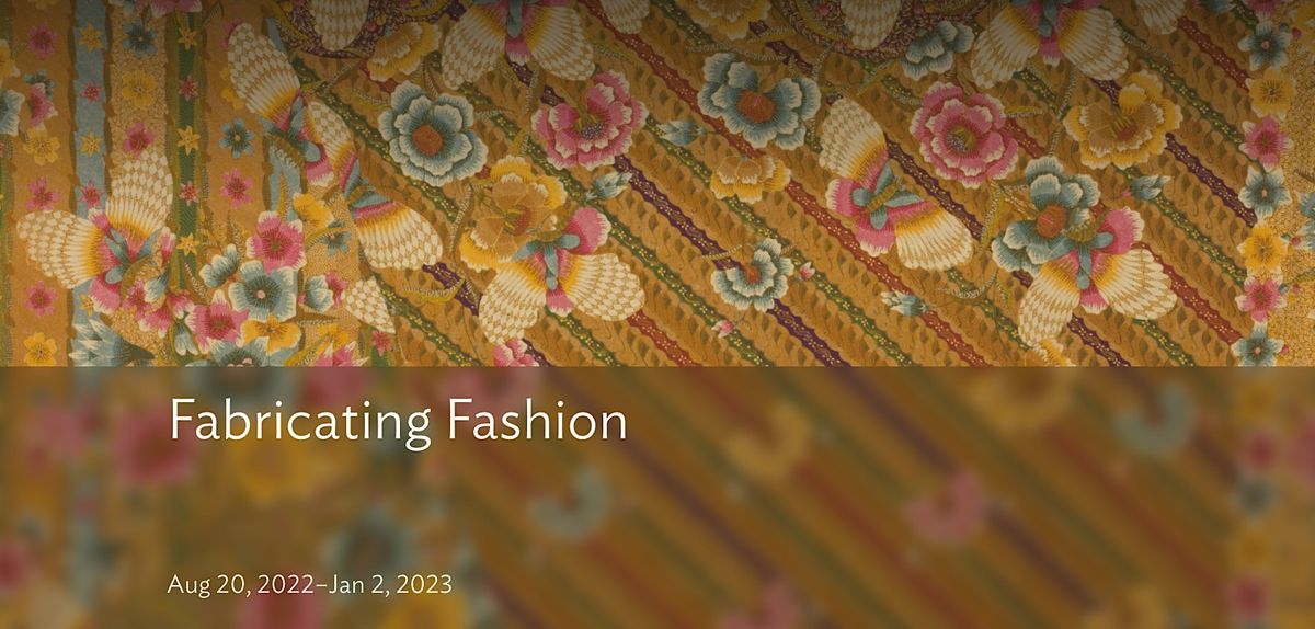 Fabricating Fashion Art Institute of Chicago Textile Exhibition Tour