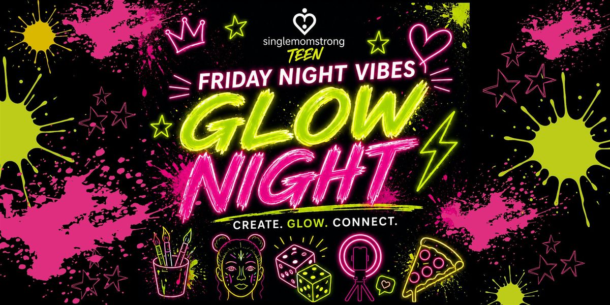 SMS Teen: Friday Night Vibes- GLOW NIGHT