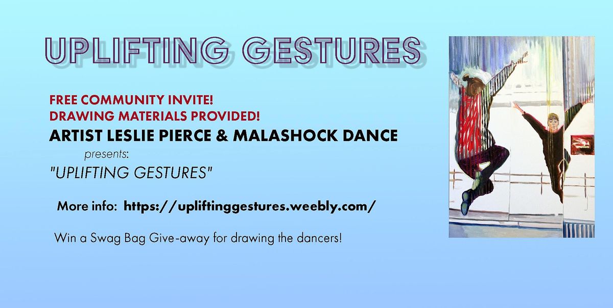 Uplifting Gestures Collab Event Come Draw and See Dancers with Us