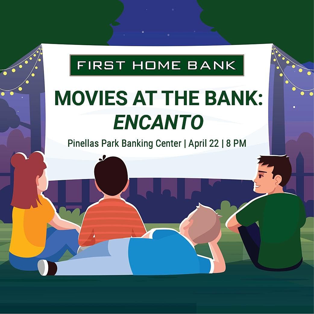 Movies at the Bank Encanto First Home Bank Pinellas Park April 22