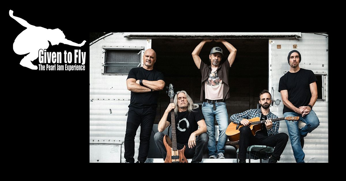 Given to Fly \u2013 Pearl Jam Tribute