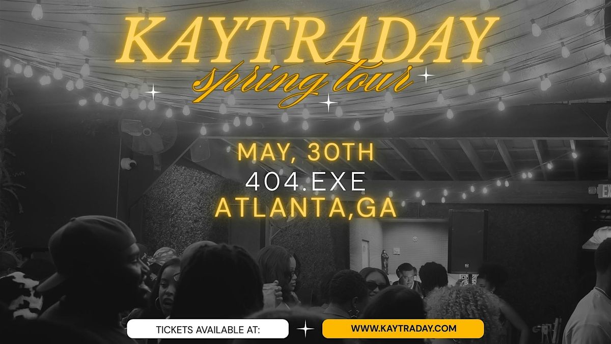 KAYTRADAY! Spring 2026 Tour (Atlanta, GA)