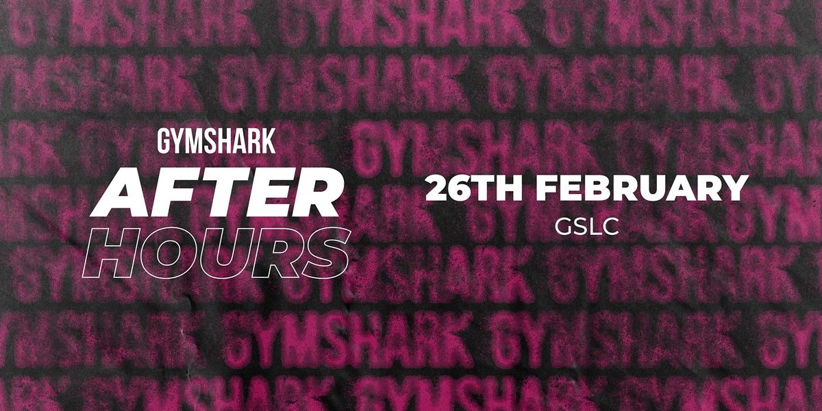 GYMSHARK AFTER HOURS