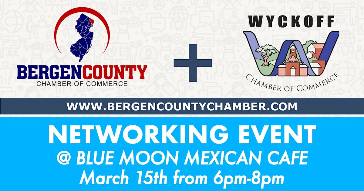 Bergen Chamber + Wyckoff Chamber Networking Event Blue Moon! Blue