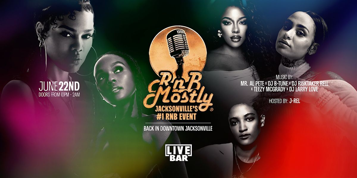 RnBMostly: Jacksonvilles #1 RnB Event (June 2024) at 331 E Bay St ...
