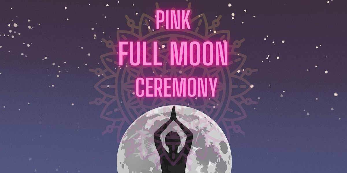 Pink Full Moon Ceremony at 13610 N Scottsdale Rd Suite 11 on 7th April ...