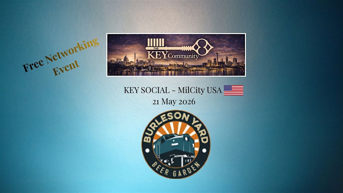 KEY Social MilCity Chapter - Burleson Yard 05.21.26 - 630pm-9pm CST