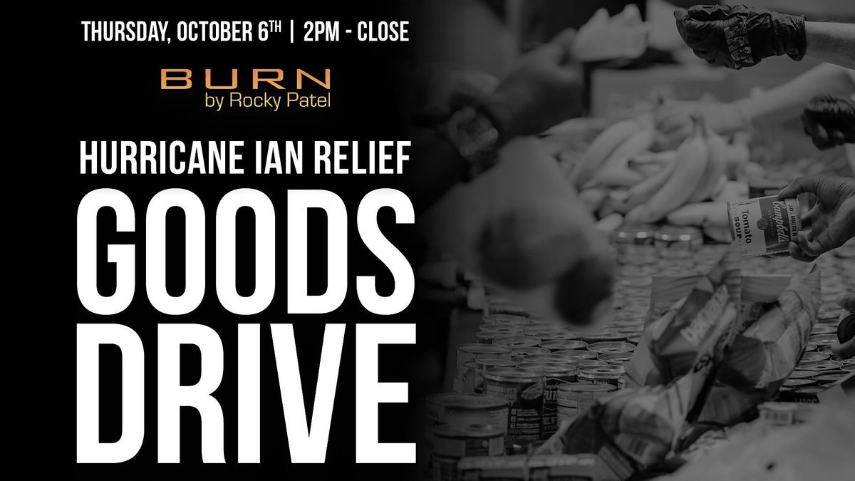 Hurricane Ian Relief Goods Drive at Burn Naples | BURN by Rocky Patel Naples | October 7, 2022