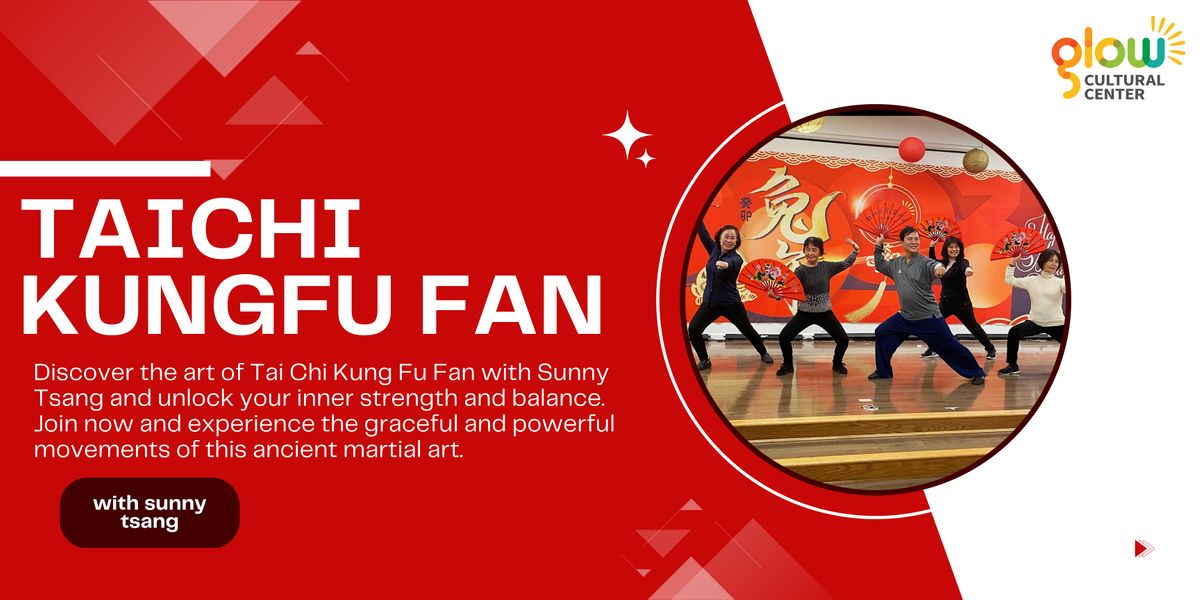 Glow Cultural Center: Taichi Kungfu Fan (\u592a\u6781\u529f\u592b\u6247 )