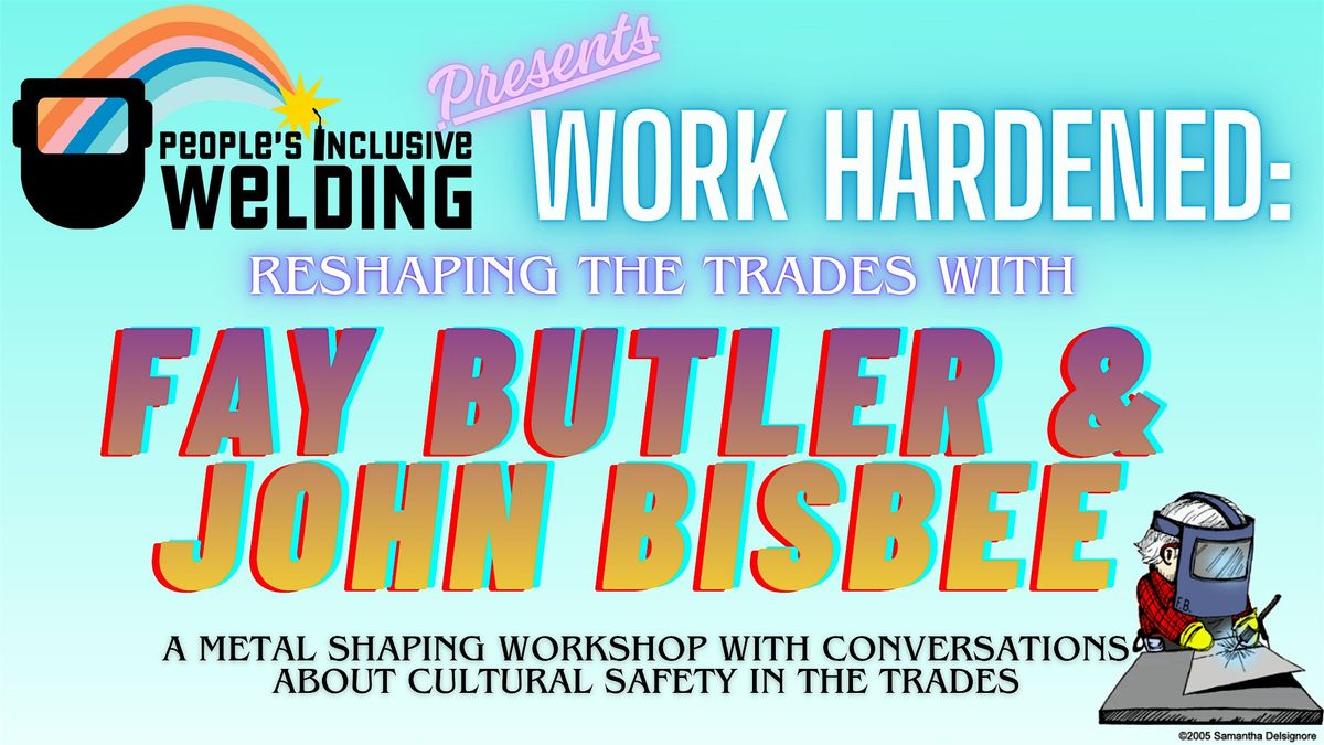 Work Hardened: Reshaping the Trades with Fay Butler & John Bisbee