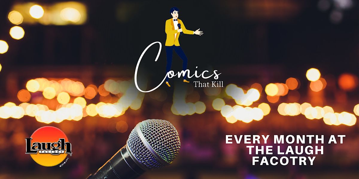 Comics That K*ll -Comedy Show Wednesday - Monthly at Laugh Factory Chicago