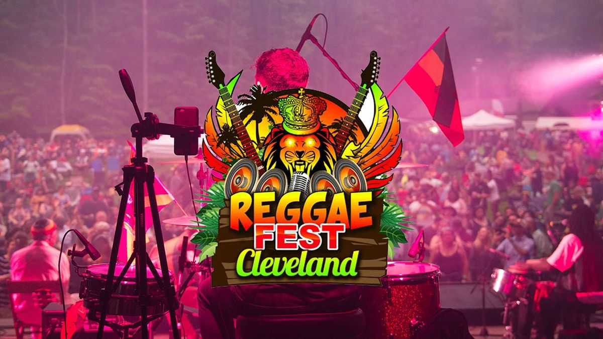 Reggae Fest Cleveland 2022 Voinovich Bicentennial Park, Cleveland, OH