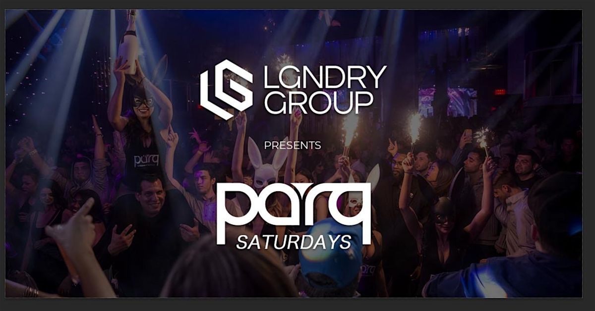 LGNDRY Group presents: Parq Saturdays