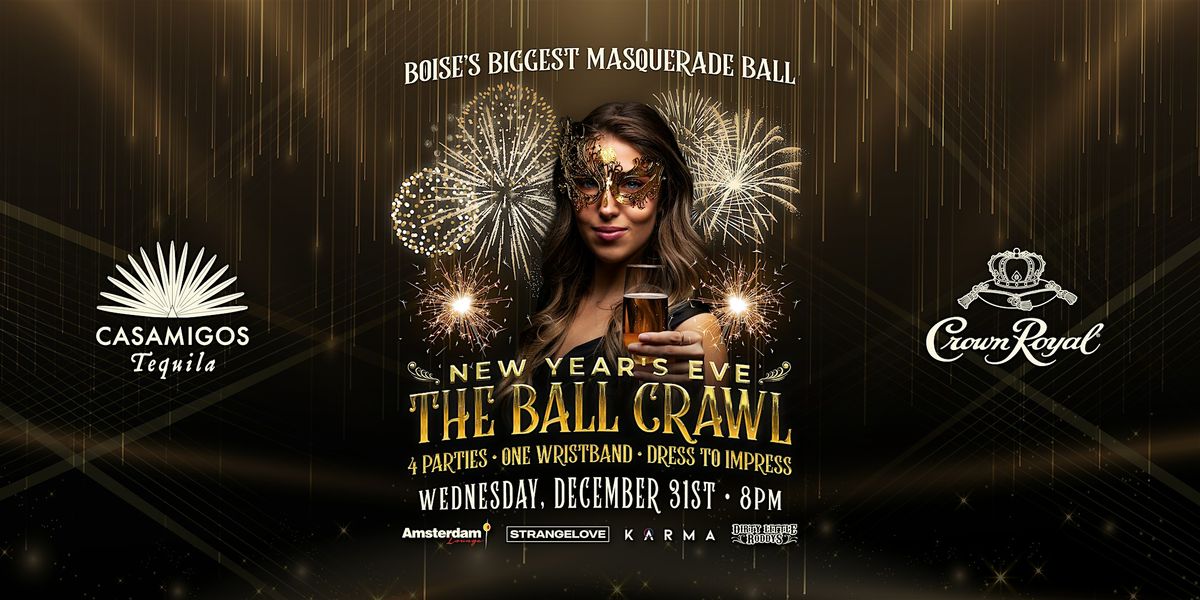 NYE Masquerade, The Ball Crawl - Downtown Boise