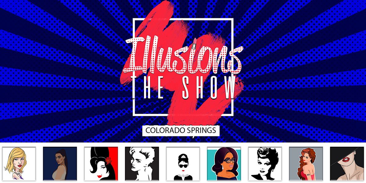 Illusions The Drag Queen Show Colorado Springs Drag Show Illusions The Drag Queen Show