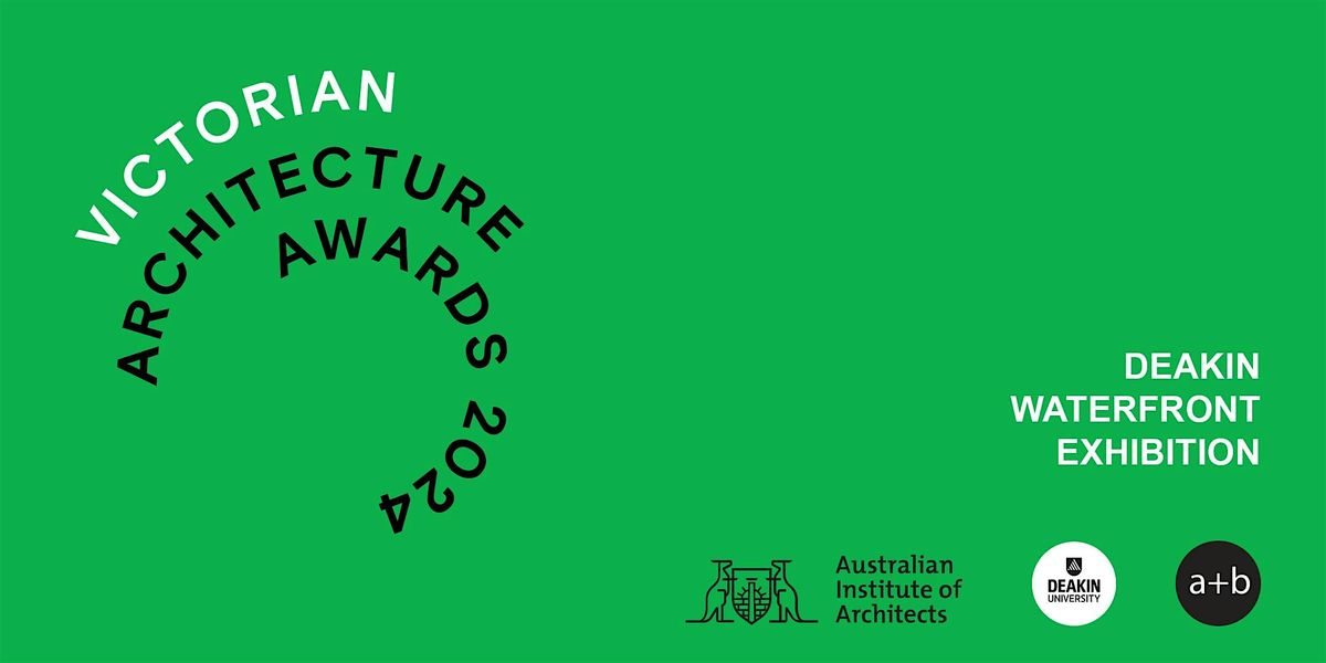 Victorian Architecture Awards 2024 Waterfront Exhibition Opening at ...