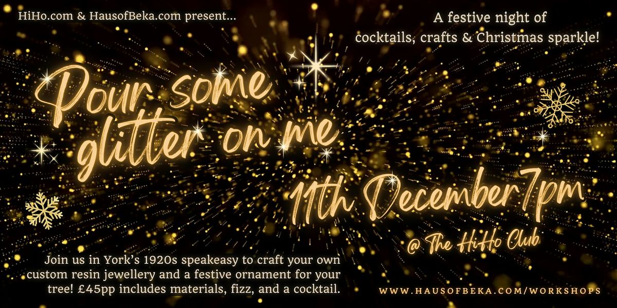 Pour Some Glitter on Me: Festive Resin Jewellery &  Tree Ornament Workshop