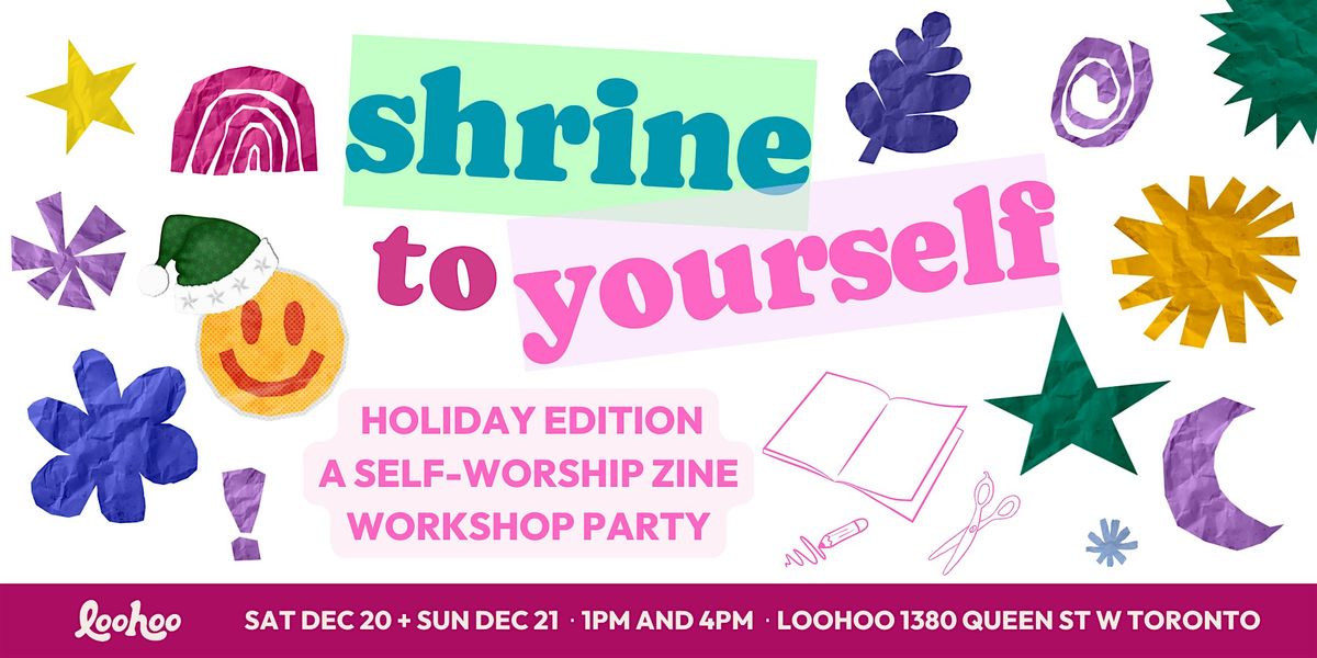 Shrine to Yourself: A Holiday Self-Worship Zine Party