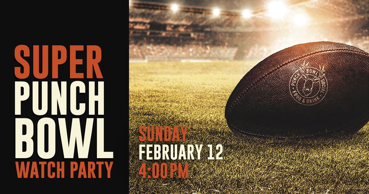Super Bowl Watch Party Punch Bowl Social Rancho Cucamonga Punch Bowl Social Rancho Cucamonga