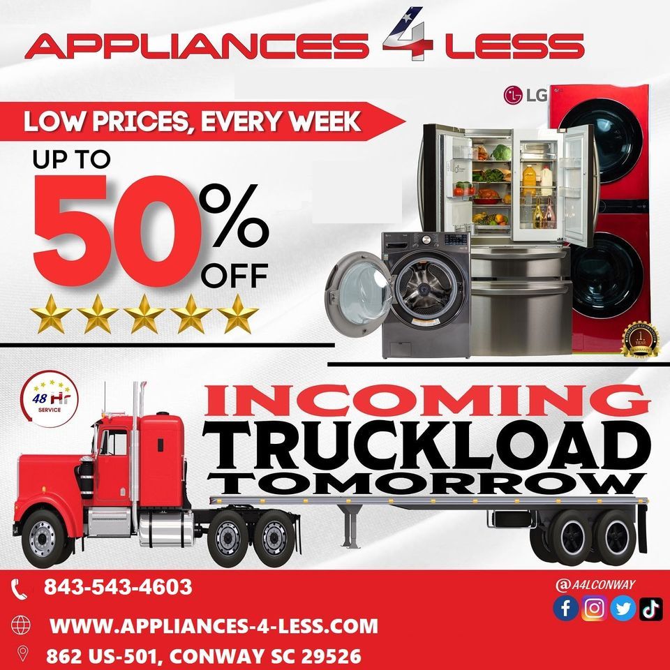 Truck Load of Appliances on Wednesday | Appliances 4 Less Conway SC ...