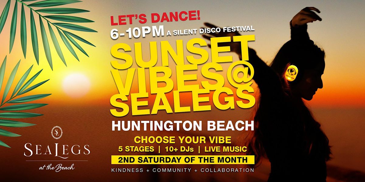 Sunset Vibes Silent Disco @ SeaLegs / Huntington Beach | SeaLegs at the ...