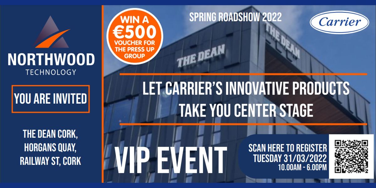 Carrier & Northwood Roadshow 2022 - Cork | The Dean Cork | March 31, 2022 Carrier & Northwood Roadshow 2022 - Cork | The Dean Cork | March 31, 2022