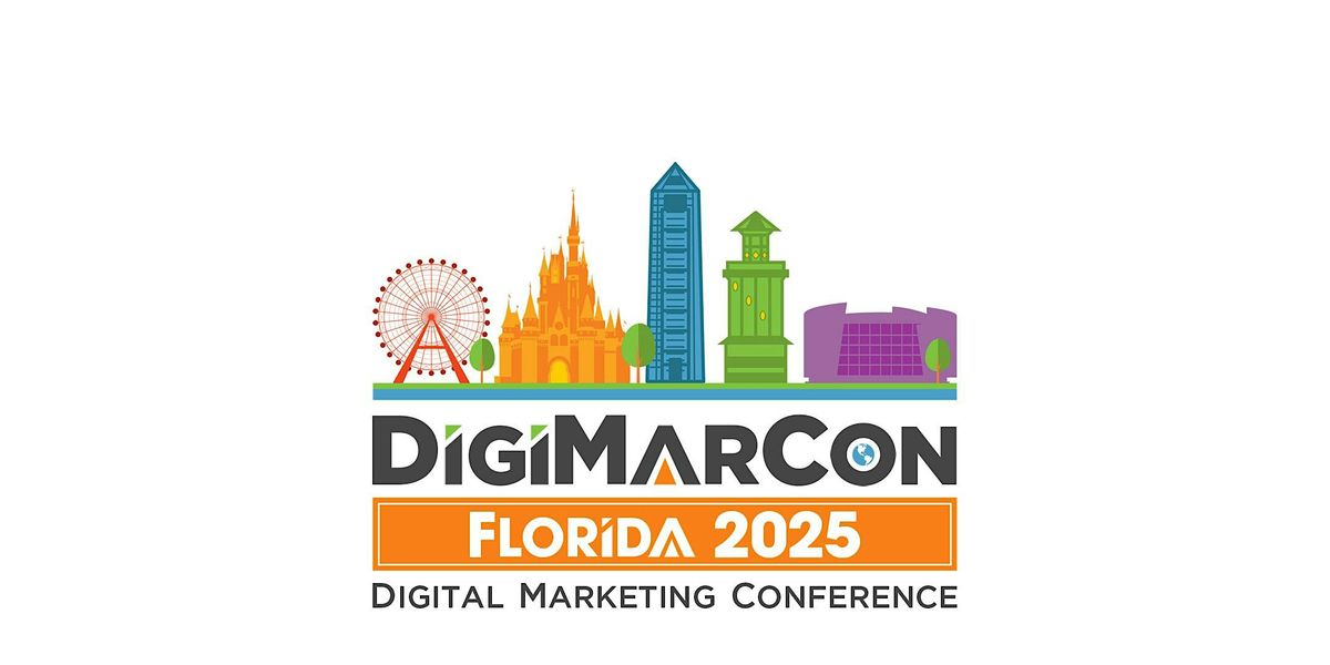 DigiMarCon Florida 2025 - Digital Marketing, Media & Advertising